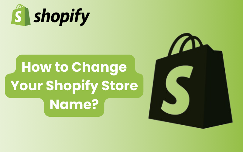 How to Change Your Shopify Store Name
