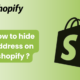 how to hide address on shopify