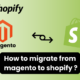 how to migrate from magento to shopify