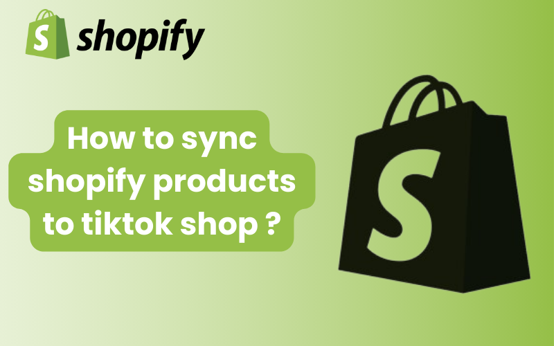 how to sync shopify products to tiktok shop