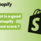 What is a good shopify speed score ?