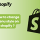 how to change menu style on shopify