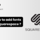 how to add fonts to squarespace