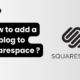 how to add a blog to squarespace